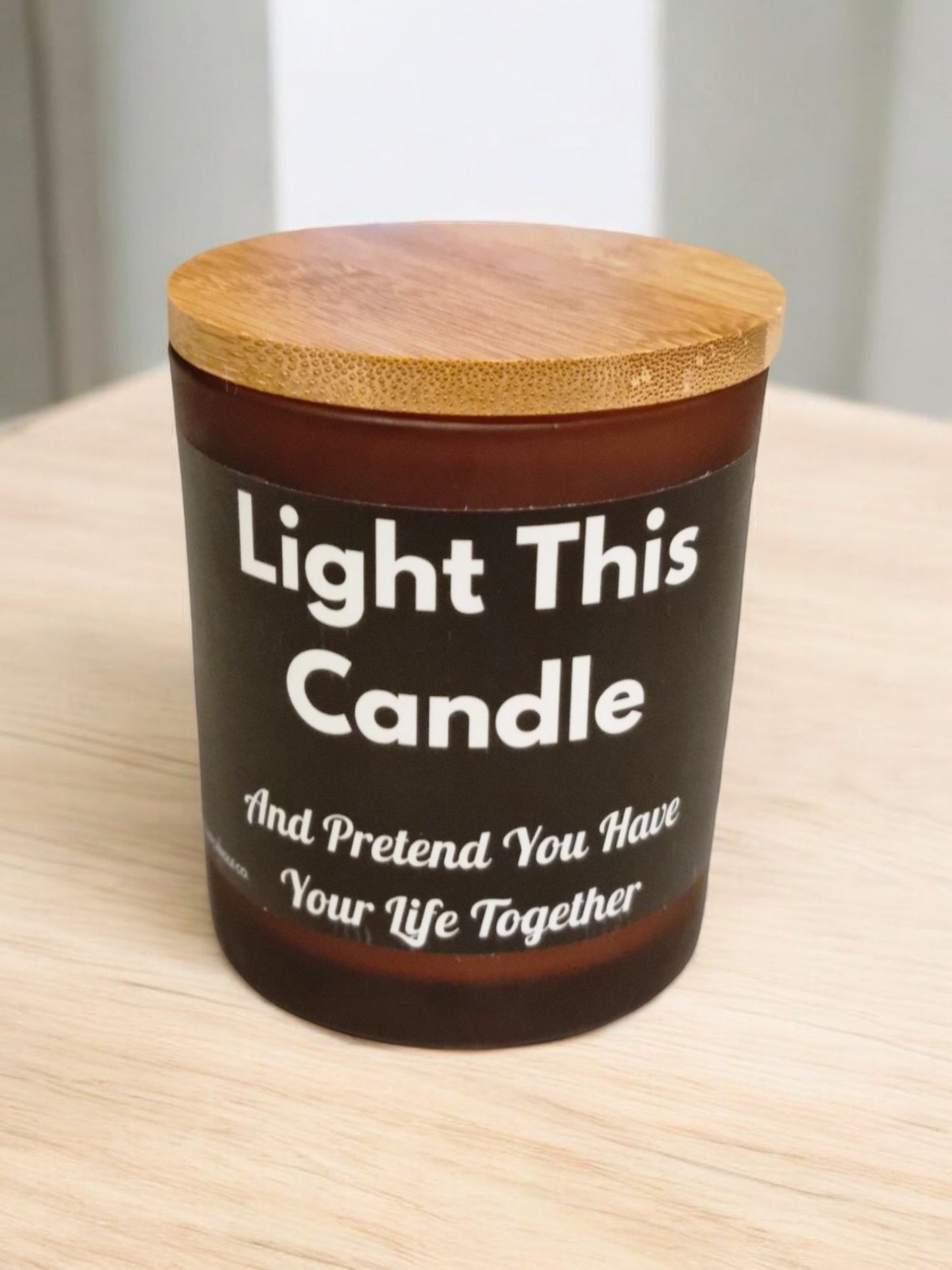 Light This Candle And Pretend You Have Your Life Together
