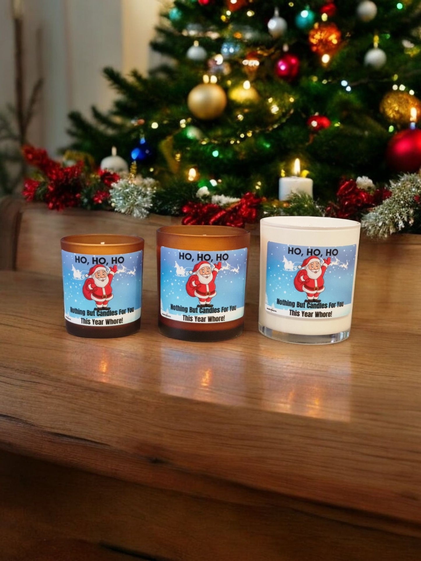 Ho Ho Ho, Nothing But Candles For You This Year Whore