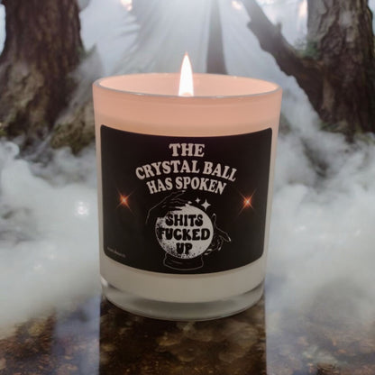 The Crystal Ball Has Spoken: Shts Fu@*ed Up! - Cheeky Scented Candle