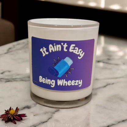 It Ain't Easy Being Wheezy - Funny Scented Candle