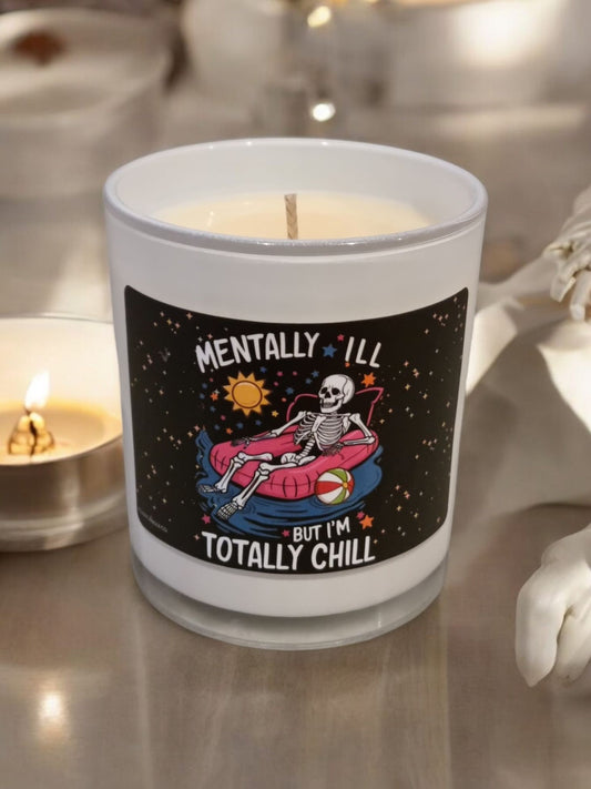 Mentally ILL But I’m Totally Chill Scented Candle