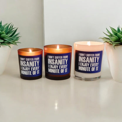 I Don’t Suffer from Insanity; I Enjoy Every Minute of It" Funny Scented Candle – Perfect Gift for Friends & Family