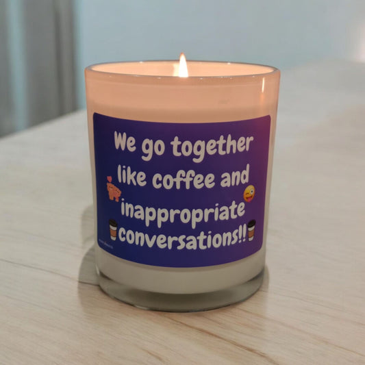 We Go Together Like Coffee and Inappropriate Conversations" Funny Scented Candle – Perfect Gift for Friends, Coffee Lovers & Laughs