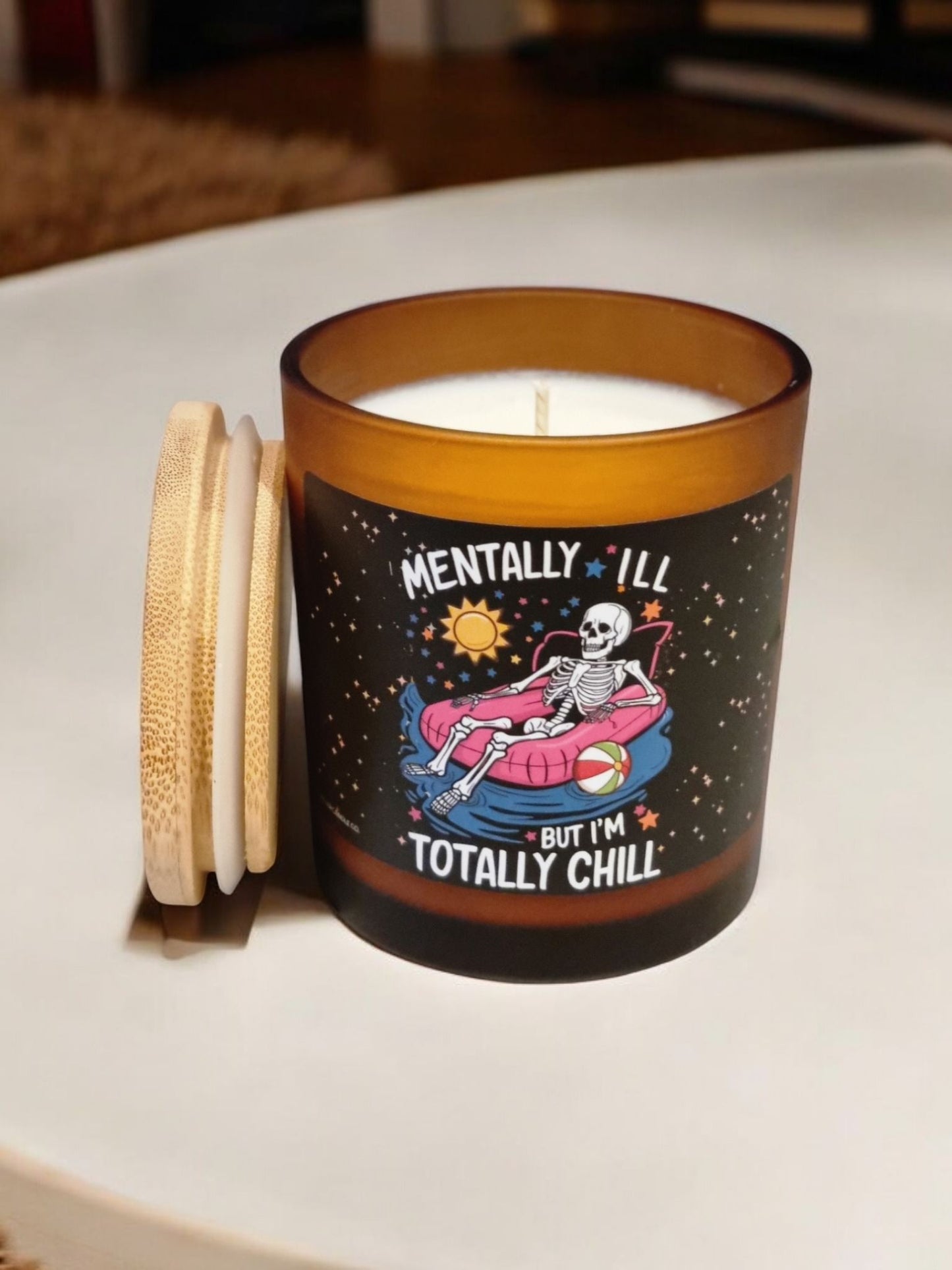 Mentally ILL But I’m Totally Chill Scented Candle