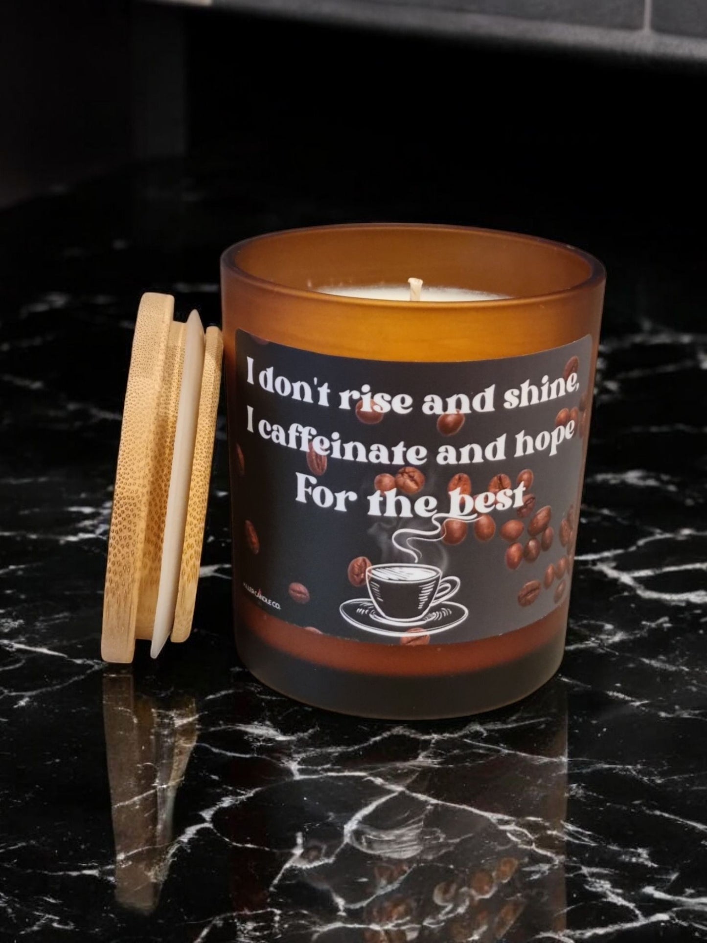 I Don’t Rise And Shine, I Caffeinate And Hope For The Best Candle