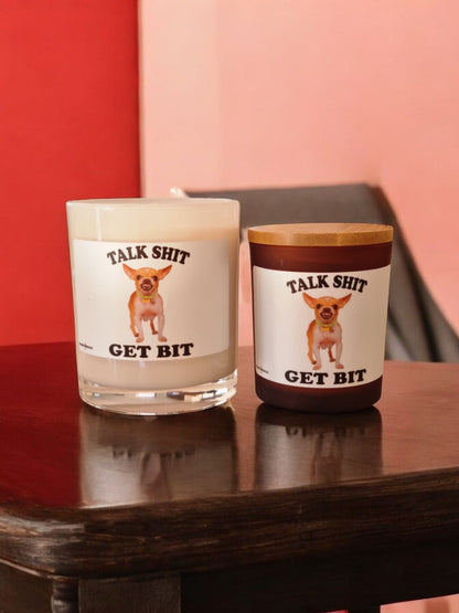 Talk Shit Get Bit Candle - Dog Lover Gift