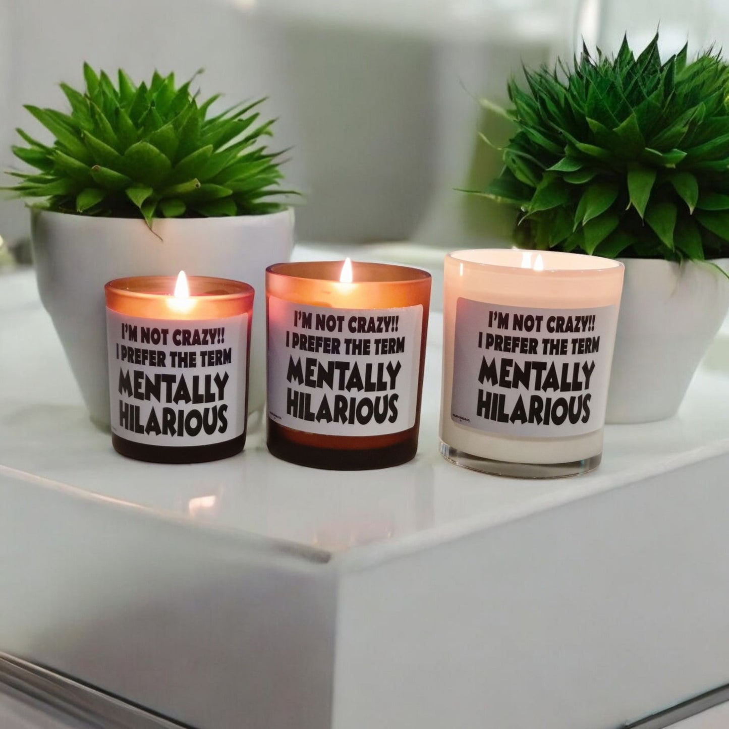 I’m Not Crazy, I’m Mentally Hilarious Candle