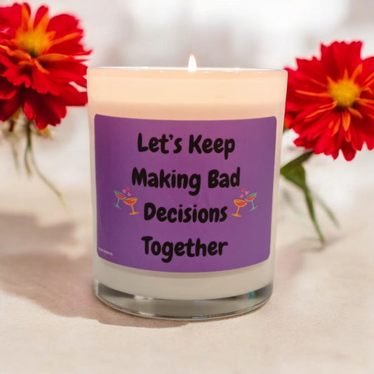 Let's Keep Making Bad Decisions Together" Funny Scented Candle – Perfect Gift for Best Mates & Mischievous Friends